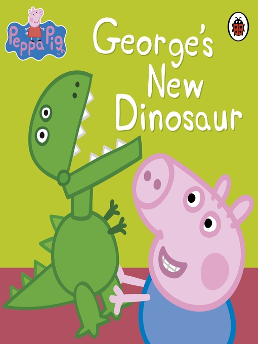 Title details for George's New Dinosaur by Peppa Pig - Wait list